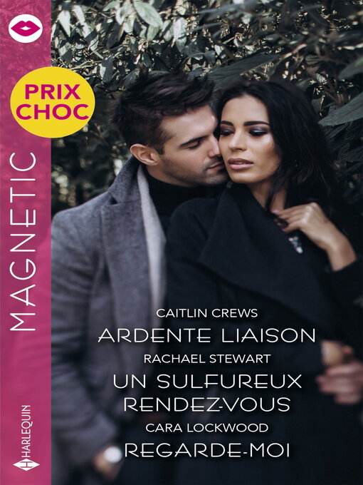 Title details for Ardente liaison--Un sulfureux rendez-vous--Regarde-moi by Caitlin Crews - Wait list